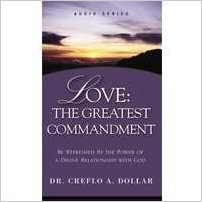 Love: The Greatest Commandment (4 CDs) - Creflo A Dollar